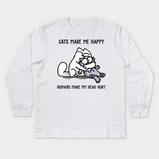Simons Cat Cats Make Me Happy Humans Make My Head Hurt Kids Long Sleeve T-Shirt